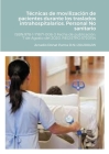 Técnicas de movilización de pacientes durante los traslados intrahospitalarios By Arcadio Donat Parra Cover Image