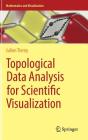 Topological Data Analysis for Scientific Visualization (Mathematics and Visualization) By Julien Tierny Cover Image