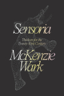 Sensoria: Thinkers for the Twentieth-First Century By McKenzie Wark Cover Image