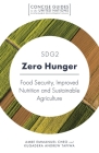 Sdg2 - Zero Hunger: Food Security, Improved Nutrition and Sustainable Agriculture By Ambe Emmanuel Cheo, Kugedera Andrew Tapiwa Cover Image