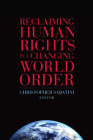 Reclaiming Human Rights in a Changing World Order Cover Image