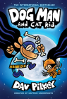 Dog Man and Cat Kid: A Graphic Novel (Dog Man #4): From the Creator of Captain Underpants Cover Image