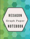 Hexagon Graph Paper Notebook: Large Notebook with Large Hexagons Good for 3D Printing, Designing, Mapping, Quilting & Chemistry By Juicy Press Cover Image