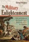 The Military Enlightenment By Christy L. Pichichero Cover Image