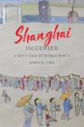 Shanghai Occupied: A Boy's Tale of World War II By James G. Ling Cover Image