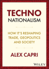 Techno-Nationalism: How It's Reshaping Trade, Geopolitics and Society Cover Image