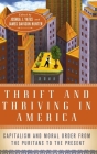 Thrift and Thriving in America: Capitalism and Moral Order from the Puritans to the Present Cover Image