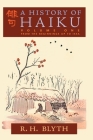 A History of Haiku (Volume One): From the Beginnings up to Issa Cover Image