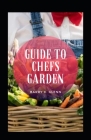 Guide To Chefs Garden By Barry C. Glenn Cover Image