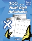 Humble Math - 100 Days of Multi-Digit Multiplication: Ages 10-13: Multiplying Large Numbers with Answer Key - Reproducible Pages - Multiply Big Long P Cover Image