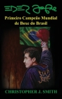 Eder Jofre: Primeiro Campeão Mundial de Boxe do Brasil By Christopher Smith Cover Image