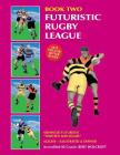 Book 2: Futuristic Rugby League: Academy of Excellence for Coaching Rugby Skills and Fitness Drills By Bert Holcroft Cover Image