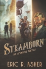 Steamborn: The Complete Trilogy Omnibus Edition Cover Image