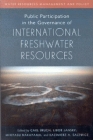 Public Participation in the Governance of International Freshwater Resources (Water Resources Management and Policy) Cover Image