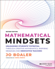Mathematical Mindsets: Unleashing Students' Potential Through Creative Mathematics, Inspiring Messages and Innovative Teaching By Jo Boaler Cover Image