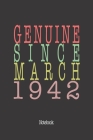 Genuine Since March 1942: Notebook By Genuine Gifts Publishing Cover Image