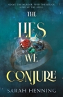 The Lies We Conjure By Sarah Henning Cover Image