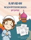 Ramadan Beschäftigungsbuch: Islamisches und pädagogisches Ramazan-buch für Jungs von 6 bis 10 Jahren Islamische Kinderbücher auf Deutsch By R-S Islamische Bücher Cover Image