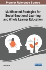 Multifaceted Strategies for Social-Emotional Learning and Whole Learner Education By Carissa McCray (Editor) Cover Image