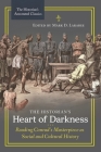 The Historian's Heart of Darkness: Reading Conrad's Masterpiece as Social and Cultural History /]cedited by Mark D. Larabee (Historian's Annotated Classics) By Mark Larabee (Editor) Cover Image
