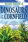 Dinosaurs in the Cornfield: Lessons Unearthed on My Grandfather's Farm By Jr. Hardison, William B., Candice Smith (Illustrator) Cover Image