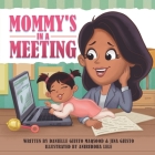 Mommy's in a Meeting By Jina Giusto, Aniruddha Lele (Illustrator), Danielle Giusto Maqsood Cover Image