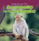Animals in the Jungle (Animal Show and Tell) By Elisabeth de Lambilly-Bresson Cover Image