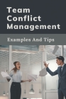 Team Conflict Management: Examples And Tips: Deal With Conflicting Priorities Cover Image