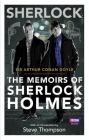 Sherlock: The Memoirs of Sherlock Holmes By Arthur Conan Doyle, Steve Thompson (Introduction by) Cover Image