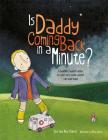 Is Daddy Coming Back in a Minute?: Explaining (Sudden) Death in Words Very Young Children Can Understand Cover Image