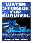Water Storage For Survival: A Step-By-Step Beginner's Guide On Collecting and Purifying Clean Drinking Water For A Long Term Grid Down Disaster Sc Cover Image