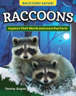 Kids' Backyard Safari: Raccoons: Explore Their World and Learn Fun Facts Cover Image