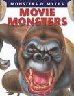 Movie Monsters (Monsters & Myths) By Gerrie McCall, Lisa Regan Cover Image