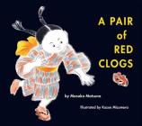 A Pair of Red Clogs By Masako Matsuno, Kazue Mizumura (Illustrator) Cover Image