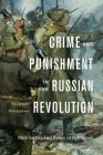Crime and Punishment in the Russian Revolution: Mob Justice and Police in Petrograd By Tsuyoshi Hasegawa Cover Image