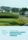 New Ways To Enjoy Lancaster County Pennsylvania Cooking By Helen Steudler Young Cover Image