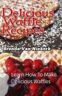 Delicious Waffle Recipes By Brenda Van Niekerk Cover Image