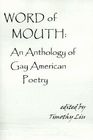 Word of Mouth: An Anthology of Gay American Poetry By Timothy Liu (Editor) Cover Image