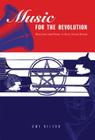Music for the Revolution: Musicians and Power in Early Soviet Russia By Amy Nelson Cover Image