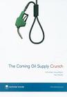 The Coming Oil Supply Crunch Cover Image