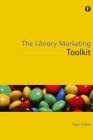 The Library Marketing Toolkit By Ned Potter Cover Image