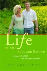 Life at the Edge and Beyond: Living with ADHD and Asperger Syndrome By Jan Greenman Cover Image