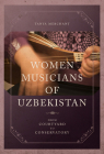 Women Musicians of Uzbekistan: From Courtyard to Conservatory (New Perspectives on Gender in Music) Cover Image
