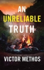 An Unreliable Truth By Victor Methos Cover Image