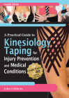 A Practical Guide to Kinesiology Taping for Injury Prevention and Common Medical Conditions, 2nd Ed Cover Image