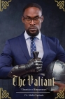 The Valiant: Chronicles of Entrepreneurs By Moffat Ngalande Cover Image