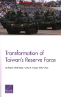 Transformation of Taiwan's Reserve Force By Ian Easton, Mark Stokes, Cortez A. Cooper Cover Image