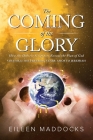 The Coming of the Glory Volume 2: How the Hebrew Scriptures Reveal the Plan of God By Eileen Maddocks, Bilic Dragan (Cover Design by) Cover Image