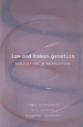 Law and Human Genetics: Regulating A Revolution Cover Image
