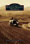 Building Nevada's Highways (Images of America (Arcadia Publishing)) By Jennifer E. Riddle, Elizabeth Dickey Cover Image
